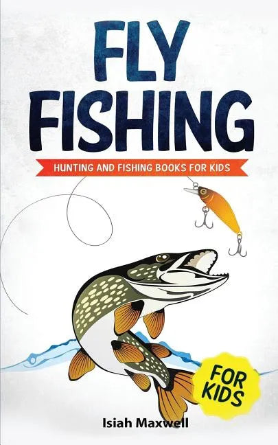 Fly fishing for kids book by splitShops, paperback with colorful cover illustrating kids fishing and hunting themes.