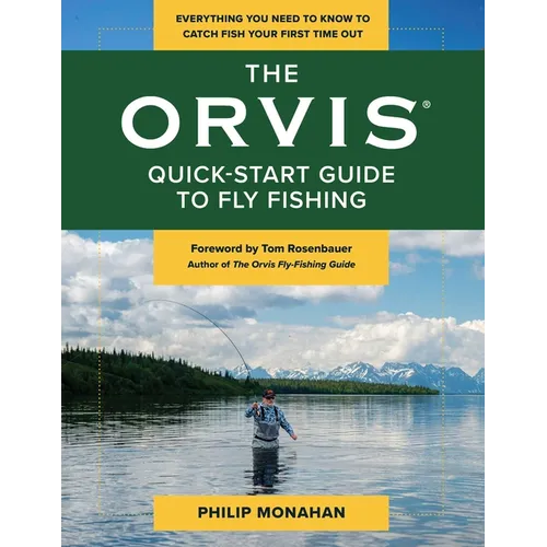 The Orvis Quick-Start Guide to Fly-Fishing: Everything You Need to Know to Catch Fish Your First Time Out - Paperback